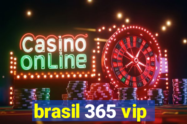 brasil 365 vip